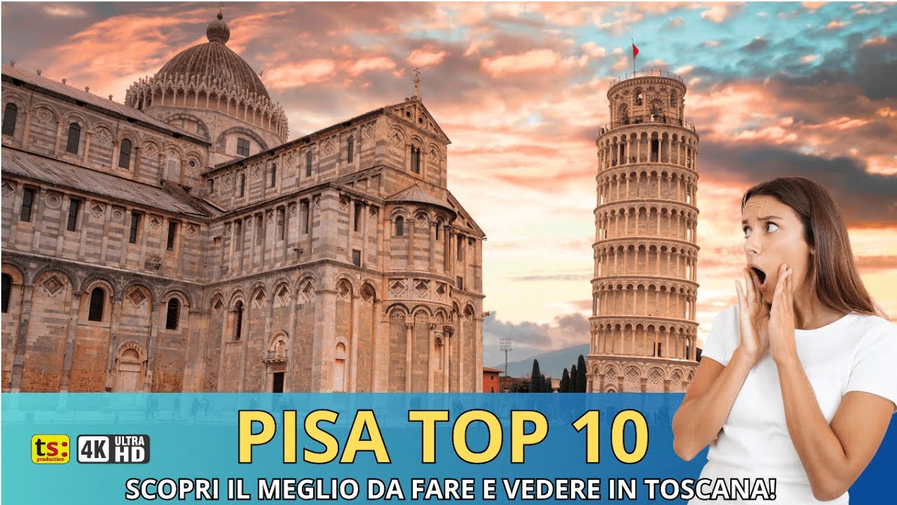 Pisa Top 10 | Scopri il meglio da fare e vedere in Toscana!