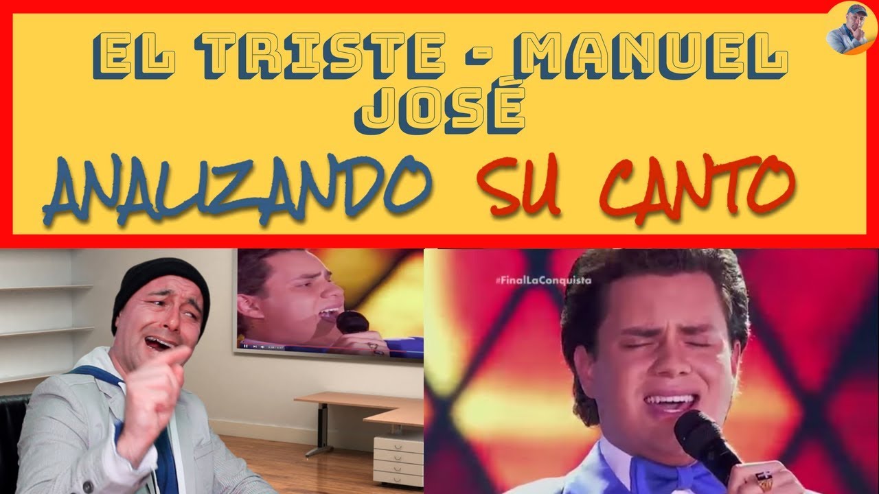 ✅  EL TRISTE - MANUEL JOSÉ - Analizando Su canto En Vivo