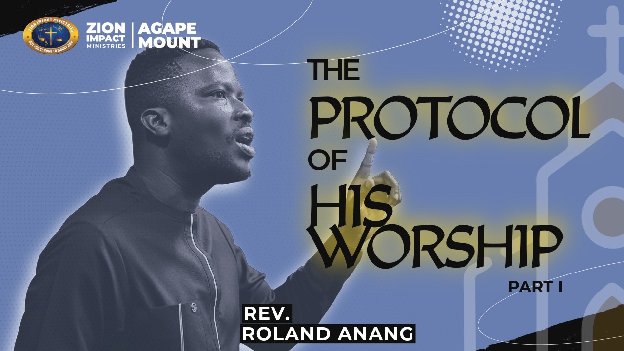 The Protocol of His Worship - Rev Roland Anang