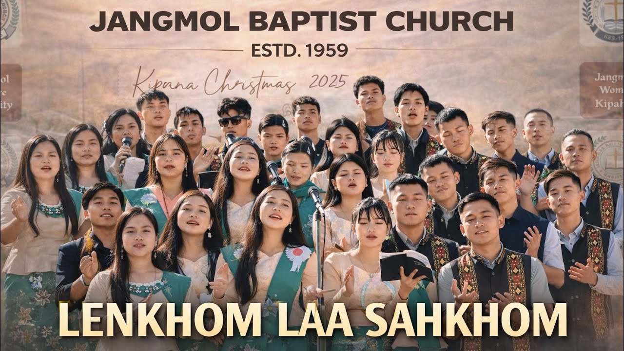 LENKHOM LAA SAHKHOMNA || JANGMOL KHANGLAI 2025