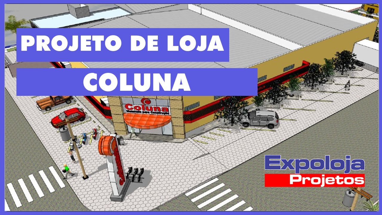 Projeto de Loja COLUNA Constru&ccedil;&atilde;o em Cuiab&aacute; MT - Expoloja Projetos