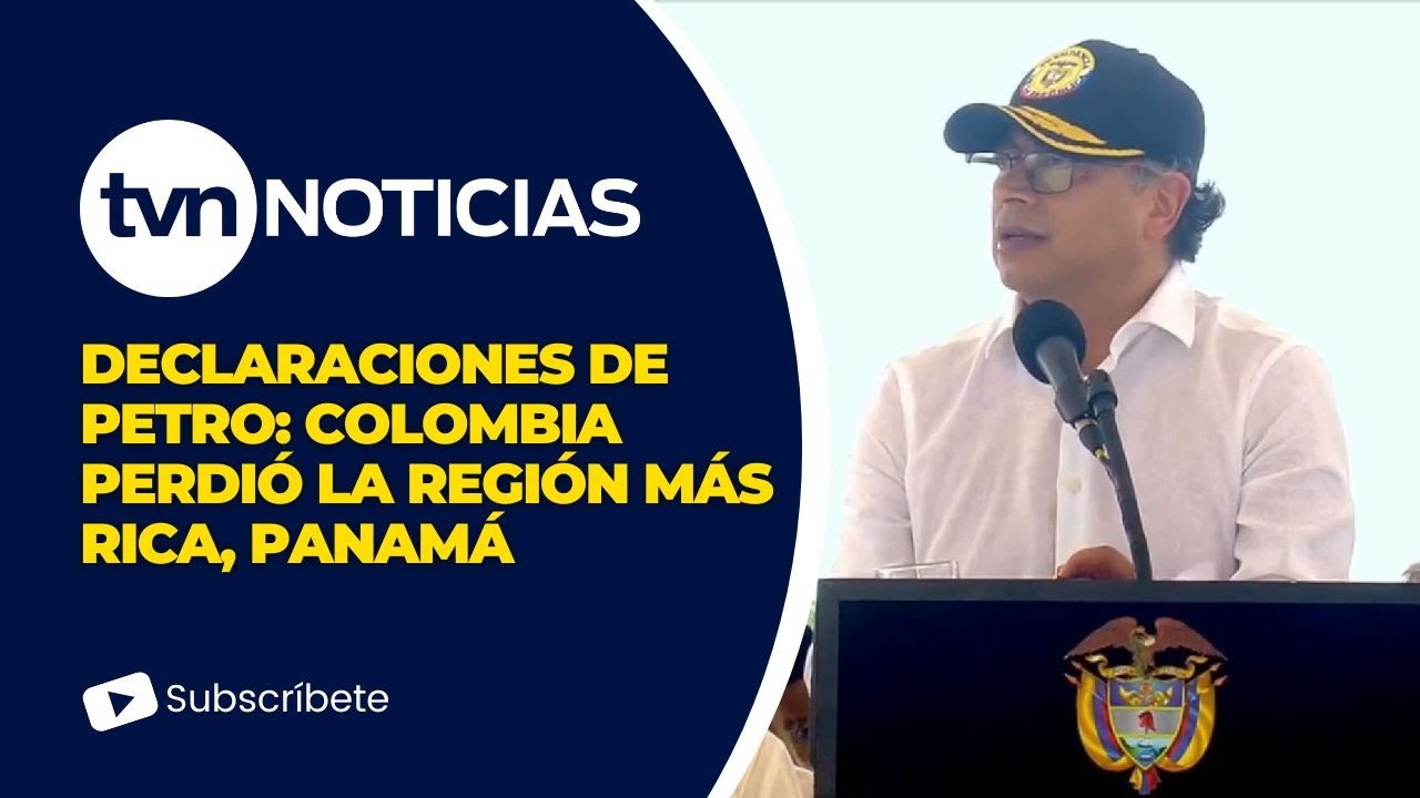 Petro asegura que Colombia perdió la zona más rica, Panamá