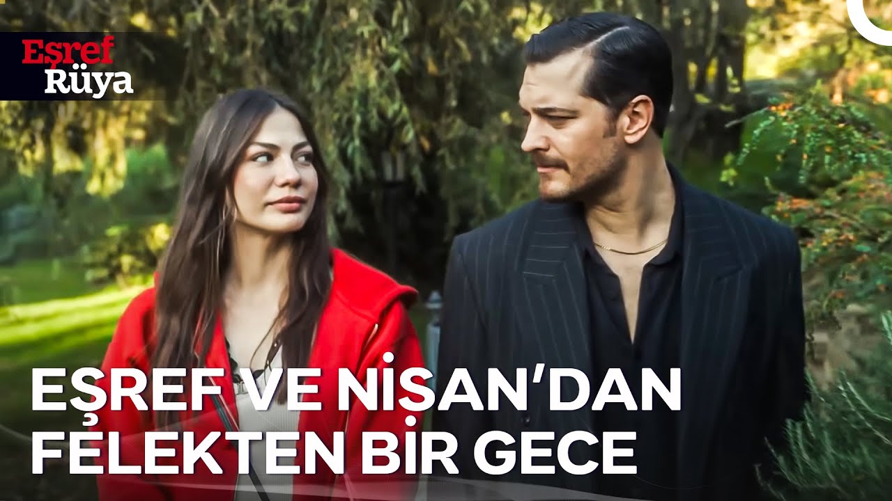 #EşSan Kaostan Uzaklaşıp Romantik Bir Gece Geçirdi | Eşref Rüya 22. Bölüm