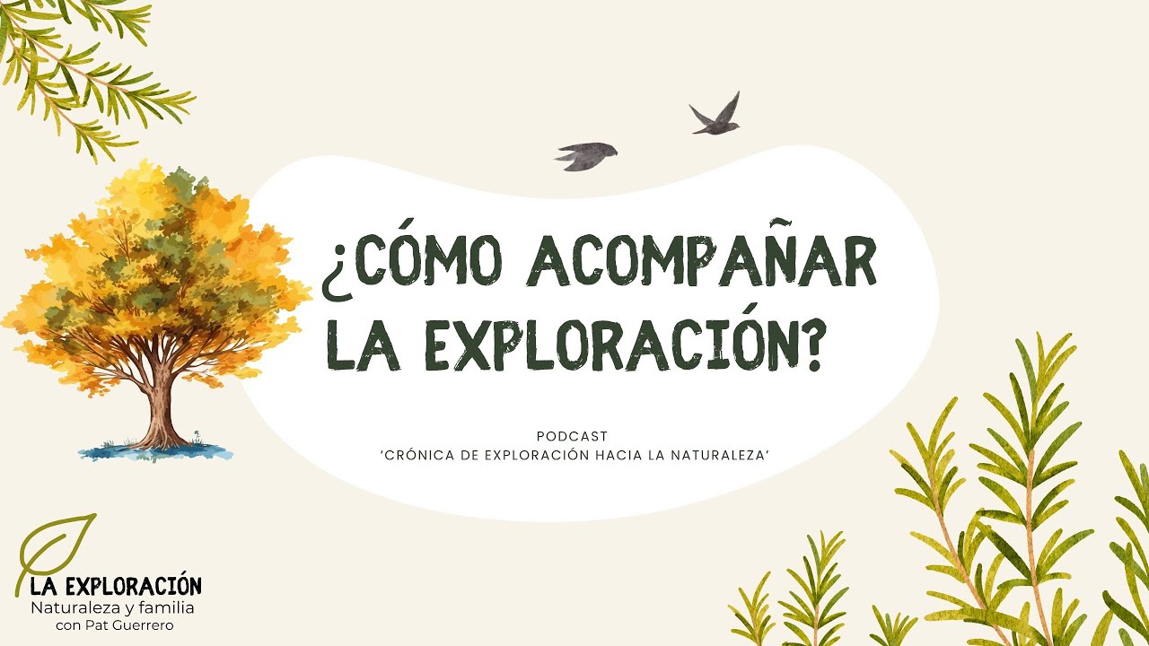 Exploración integrativa: cómo vivir la naturaleza en familia [Crónica]