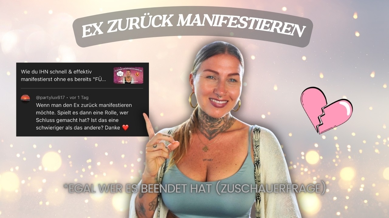 SO kannst du deinen EX-ZURÜCK manifestieren - EGAL wie du Umstände sind!