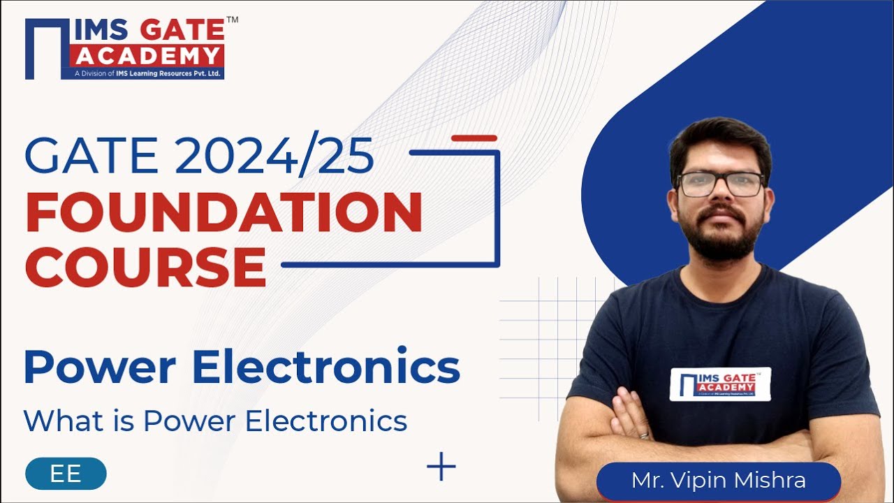 L1 What is Power Electronics | Power Electronics for GATE & PSU's | Vipin Mishra Sir