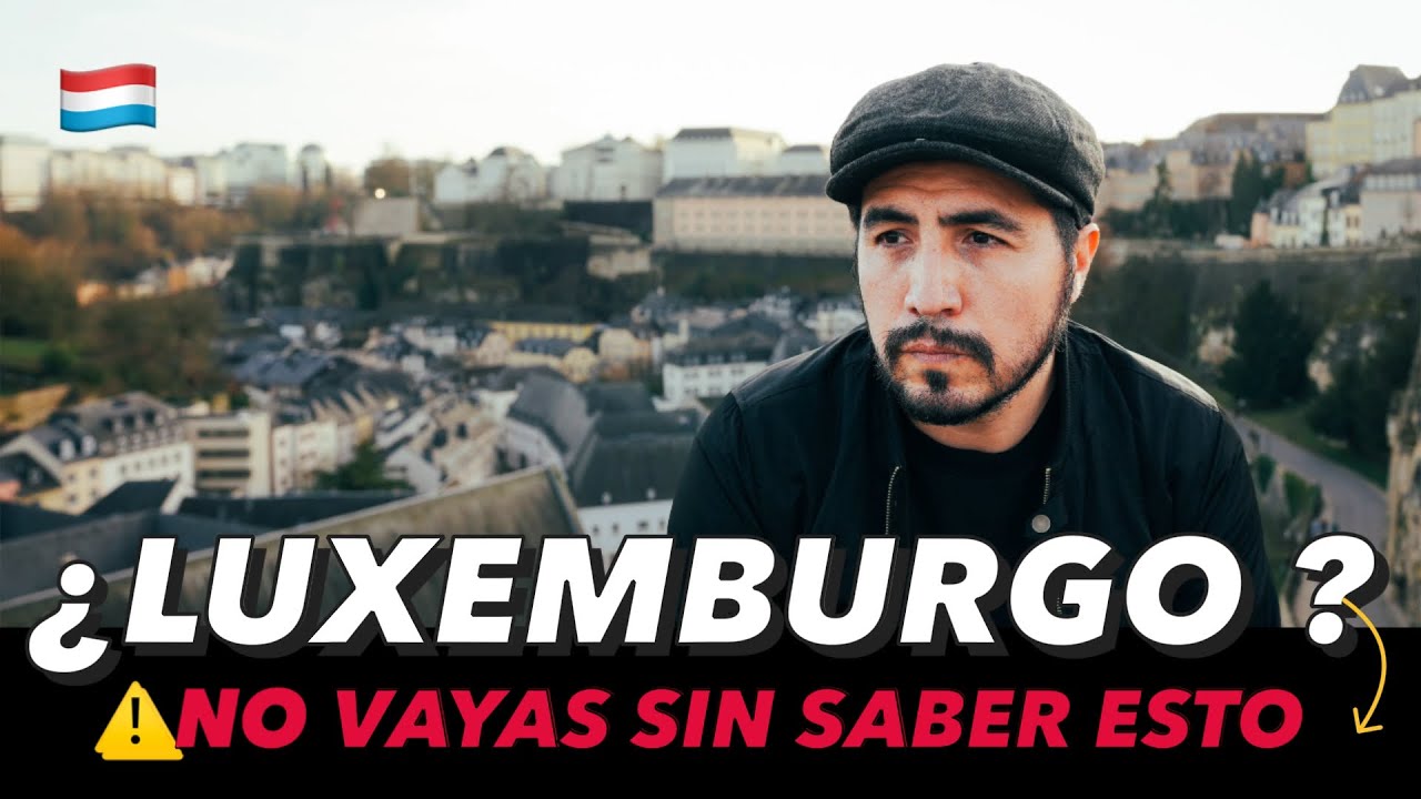 🇱🇺Todo lo que DEBES SABER antes de VIAJAR a LUXEMBURGO en el 2026