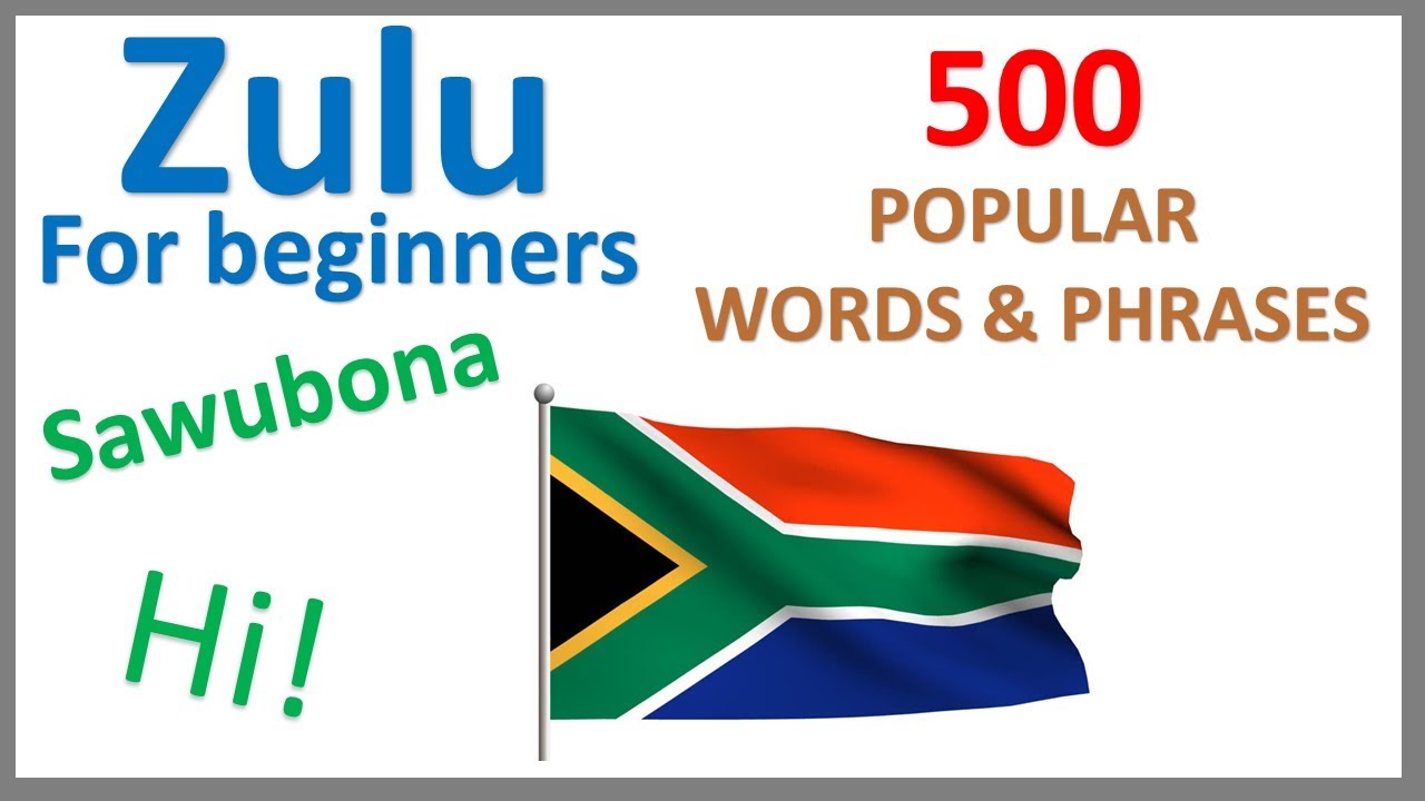 Zulu for Beginners | 500 Popular Words & Phrases