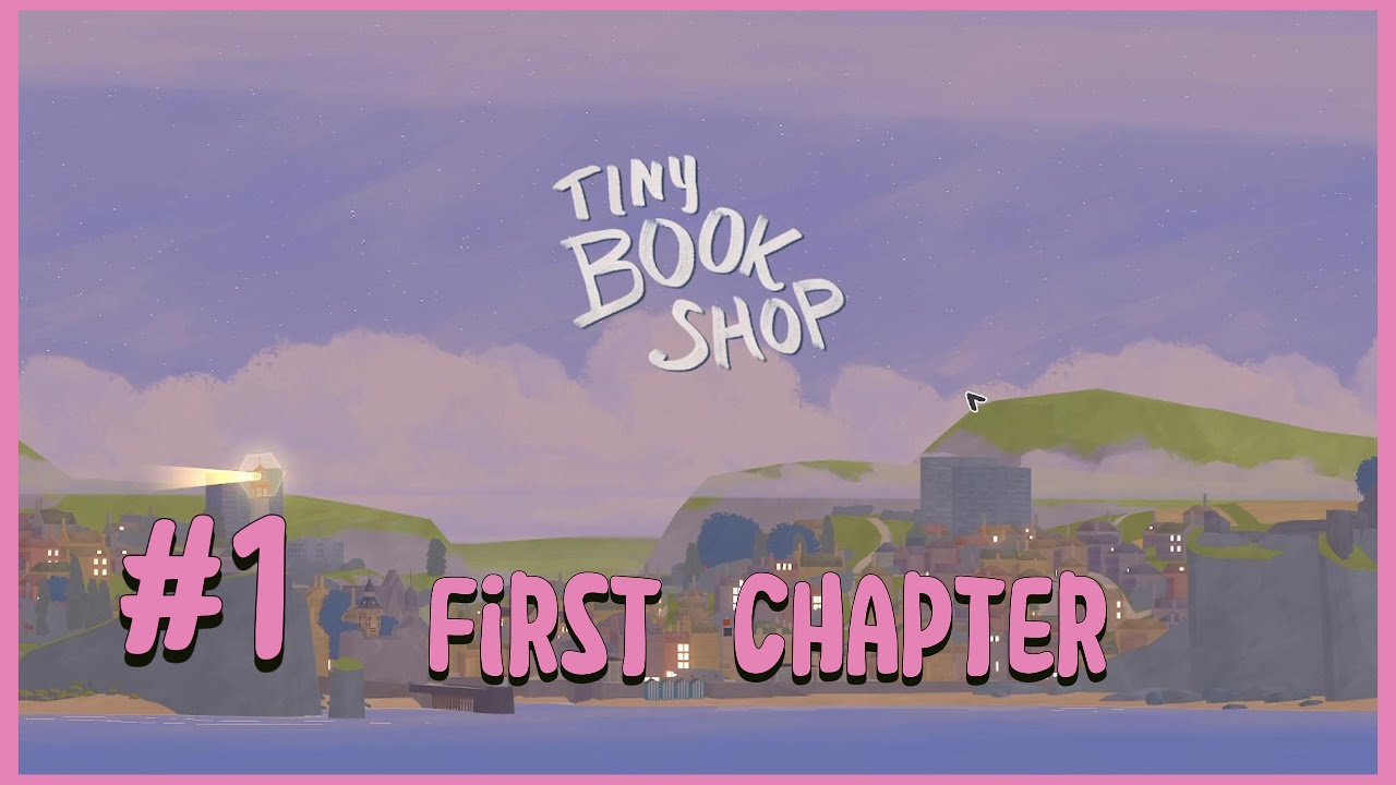 Tiny Bookshop Ep 1: First Chapter