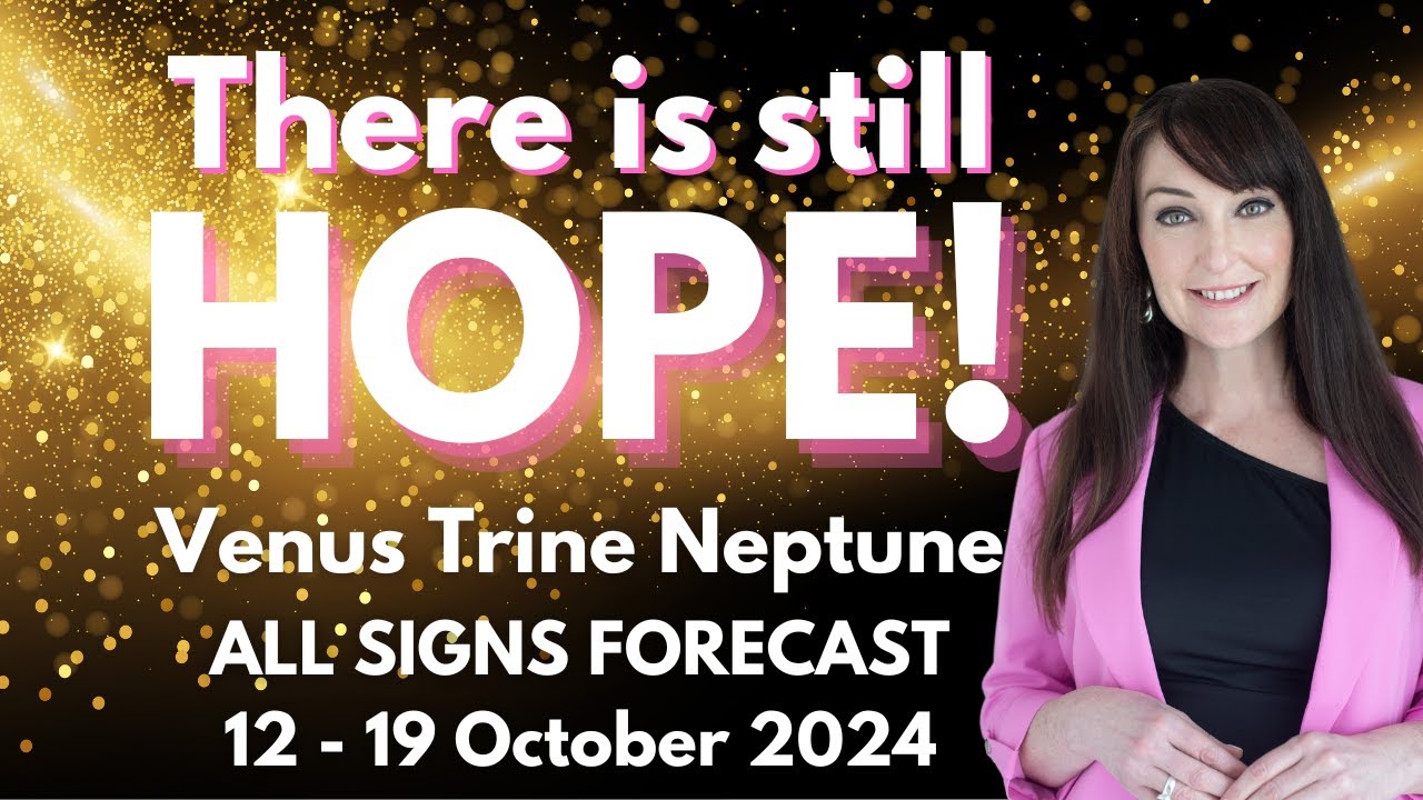 HOROSCOPE READINGS ALL ZODIAC SIGNS - There is still HOPE! The timeline of LOVE, Venus trine Neptune