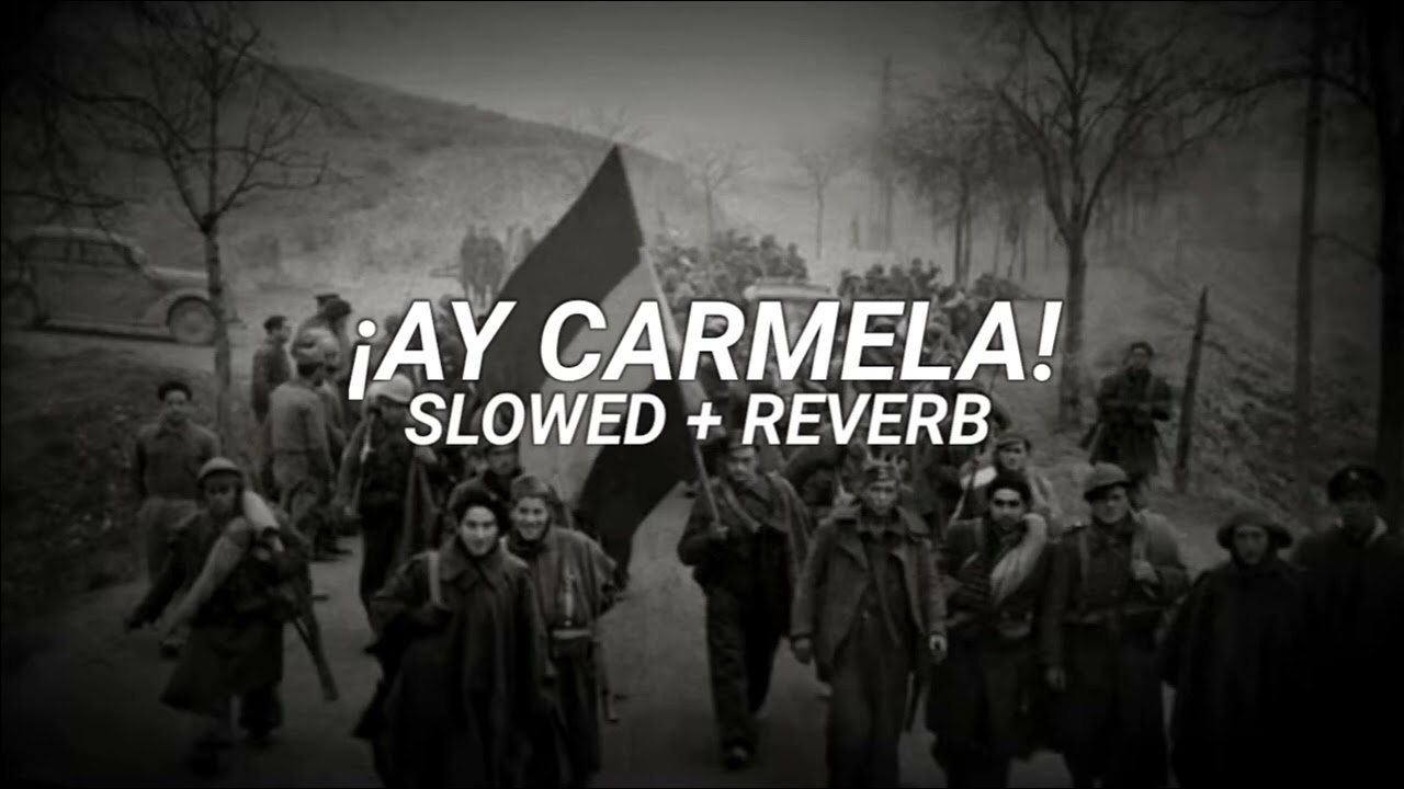 ¡Ay Carmela - Spanish communist song [slowed + reverb]