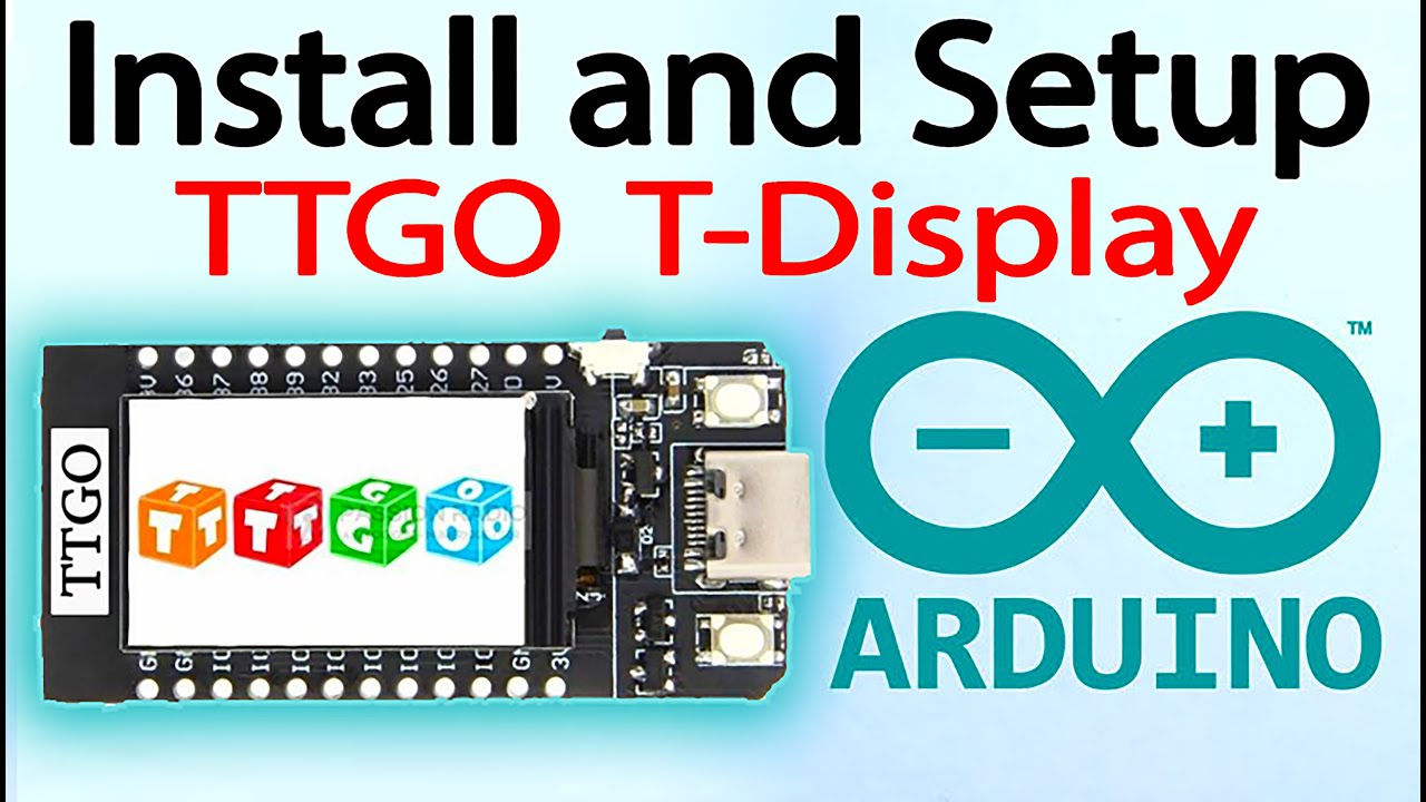 How to Install and Setup TTGO T-Display ( Getting Started tutorial LILYGO&reg; TTGO T-Display ESP32 )