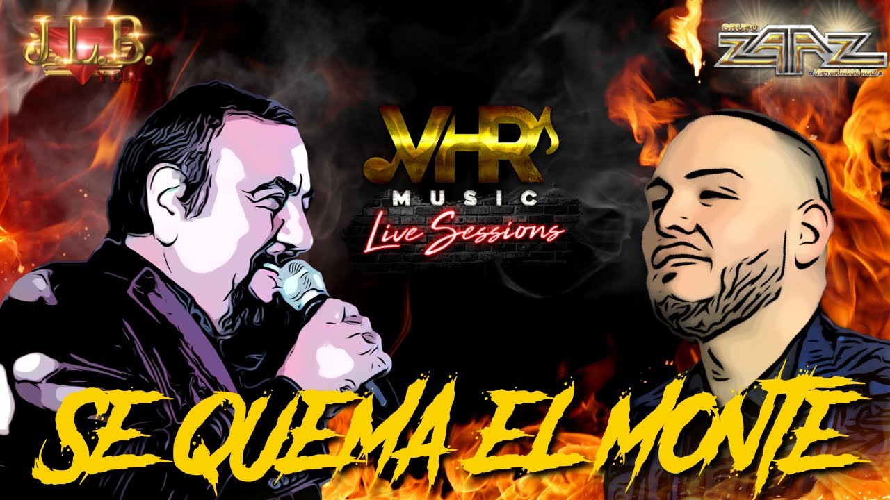 J.L.B. Y Cía y Grupo Zaaz - Se Quema El Monte (En Vivo)