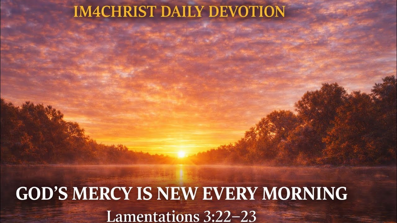God’s Mercy Is New Every Morning | Lamentations 3:22–23 | Daily Devotional