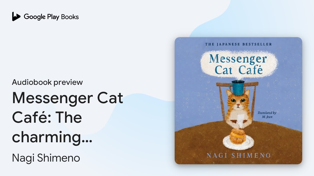 Messenger Cat Café: The charming, quirky… by Nagi Shimeno · Audiobook preview