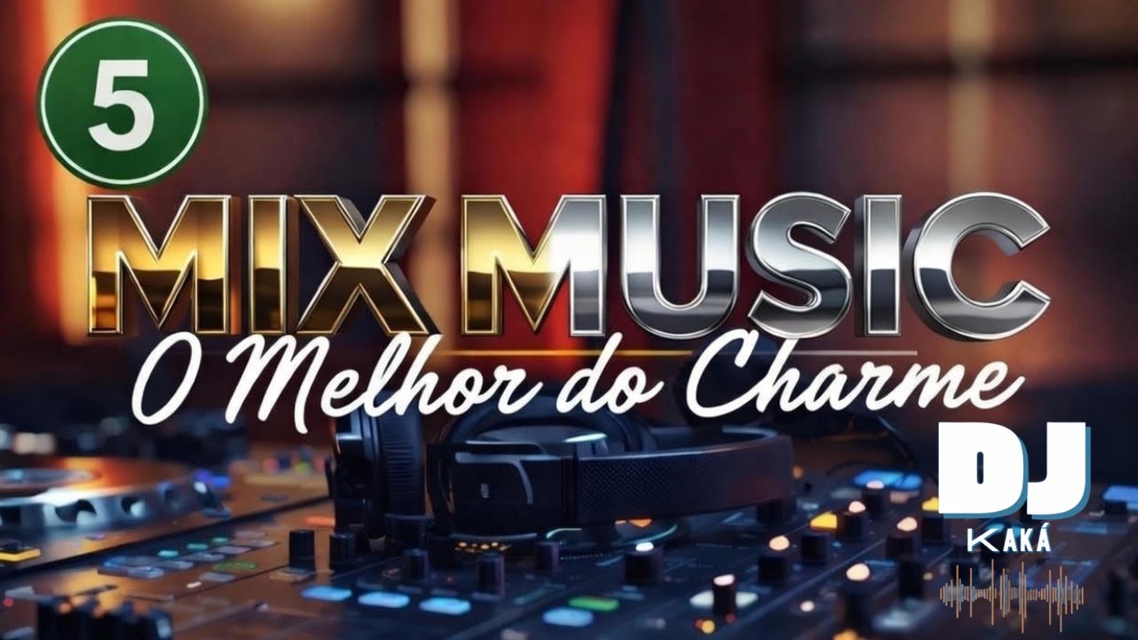 BAILE CHARME: Só as Melhores para Curtir o Passinho! 🎵 |VOL. 05|  (Mix Music) DJ KAKÁ