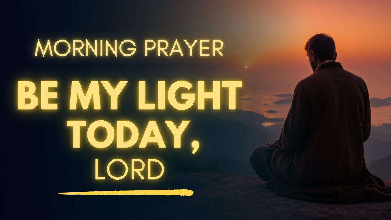 Wake Up With God’s Light Today | Powerful Morning Prayer