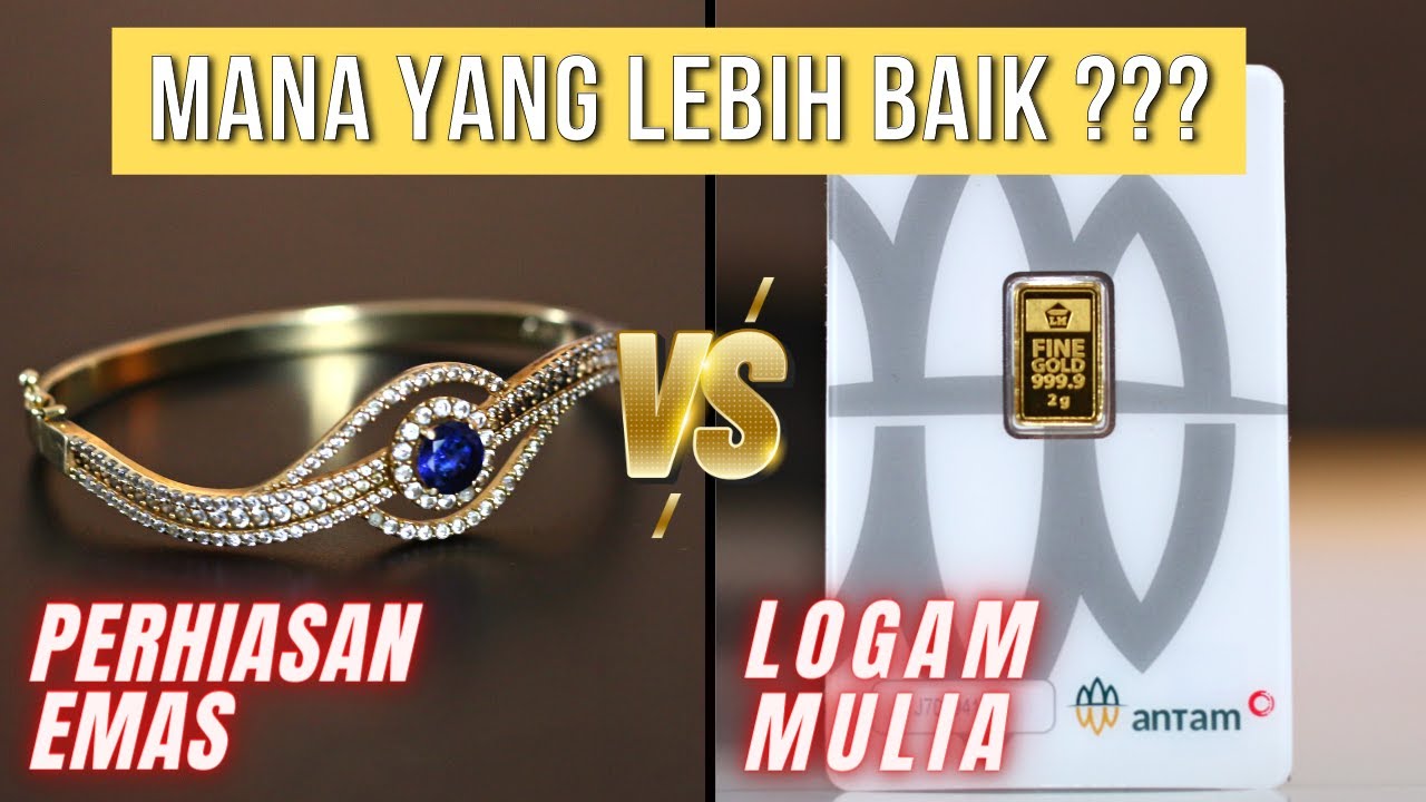 Perhiasan Emas VS Logam Mulia | Pilih Yang Mana?