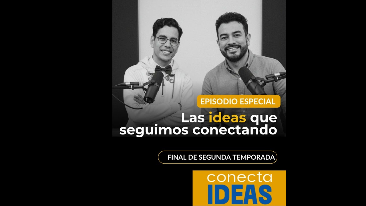 Las ideas que seguimos conectando / ESPECIAL 2DA TEMPORADA