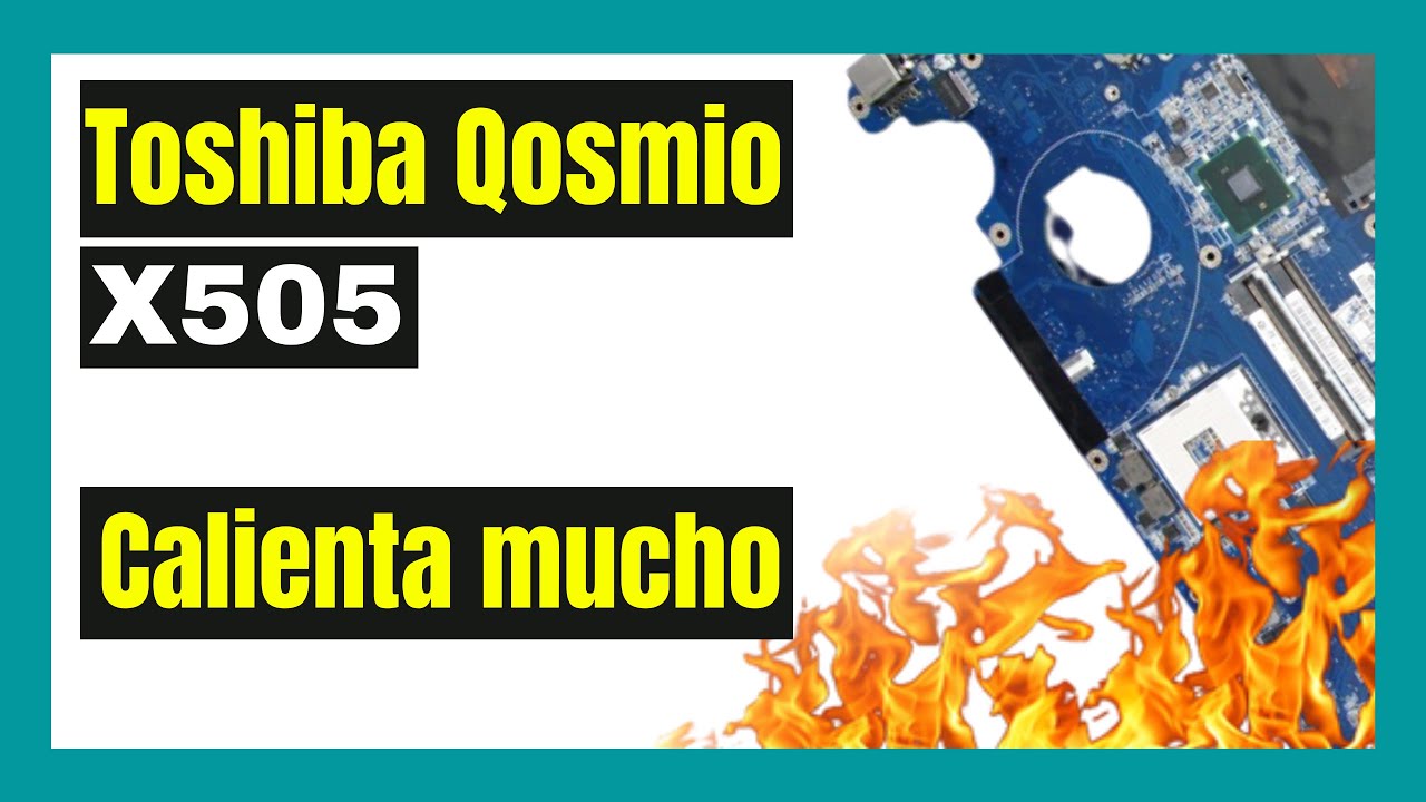 LIMPIAR cooler y CAMBIAR pasta t&eacute;rmica ✅ de notebook TOSHIBA QOSMIO X505 harman/kardon [paso a paso]