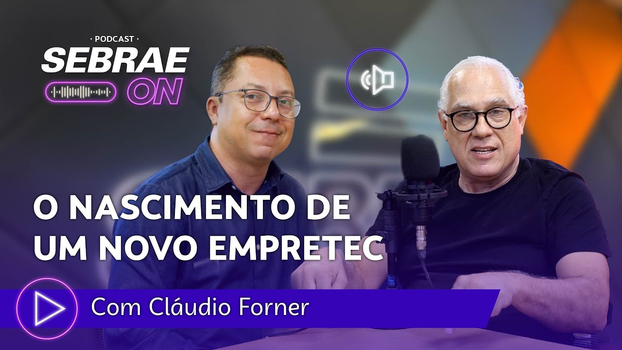 A NOVA ERA do Empretec com Cláudio Forner | Podcast Sebrae ON ▶️