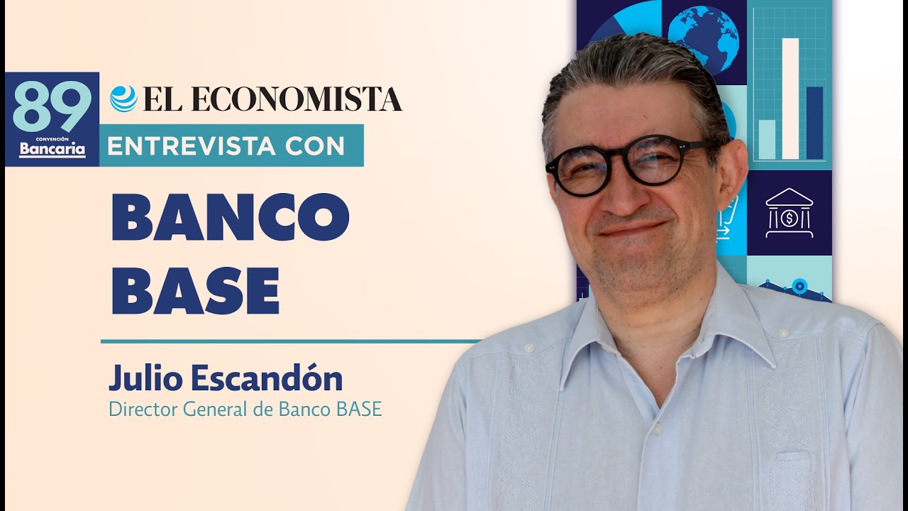 Entrevista con Julio Escandón Jiménez, Director General de Banco BASE