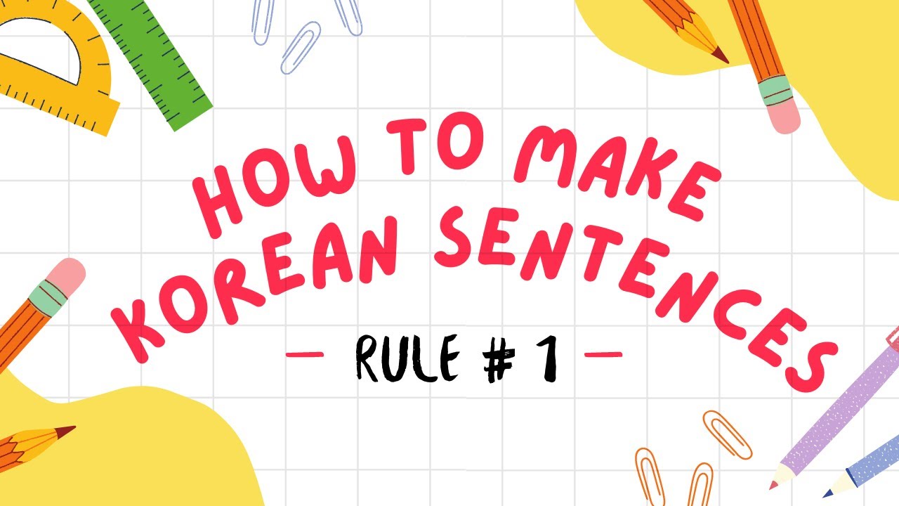 𝗞𝗼𝗿𝗲𝗮𝗻 𝗦𝗲𝗻𝘁𝗲𝗻𝗰𝗲 𝗦𝘁𝗿𝘂𝗰𝘁𝘂𝗿𝗲 (Part 1) 🧐 Korean for Beginners