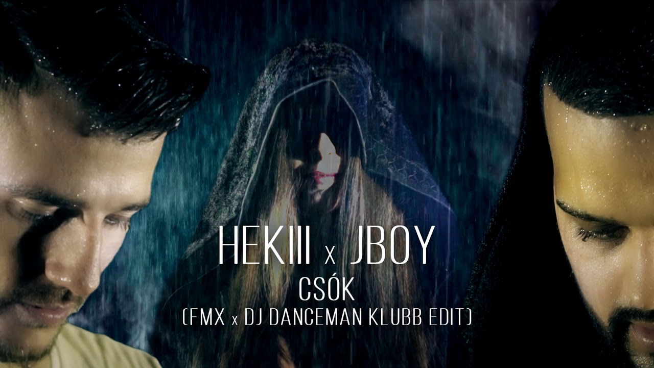 Hekiii x JBoy - Csók (FMX x Dj Danceman Klubb Edit)