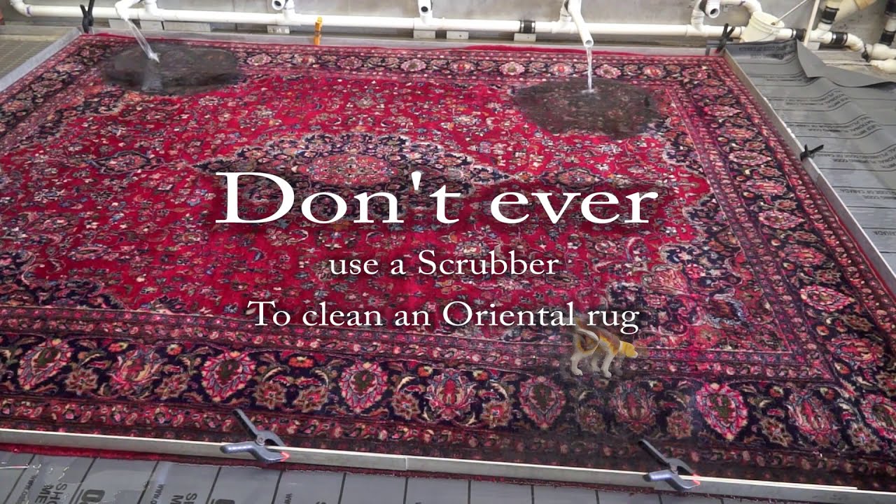 Don't ever use a scrubber to clean an Oriental rug