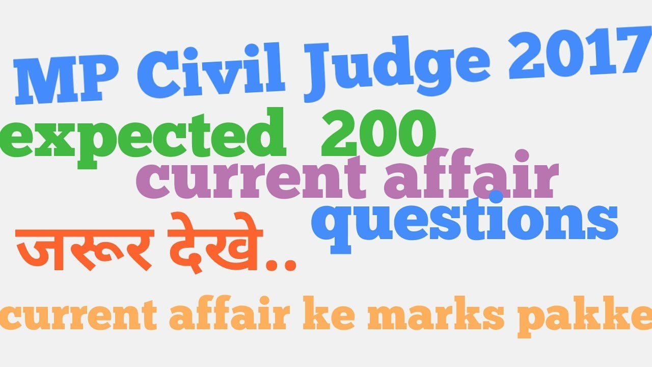 MP civil judge k liye current  affairs  ke top 200 questions. Isi me se aayega.  Ek baar dekh le