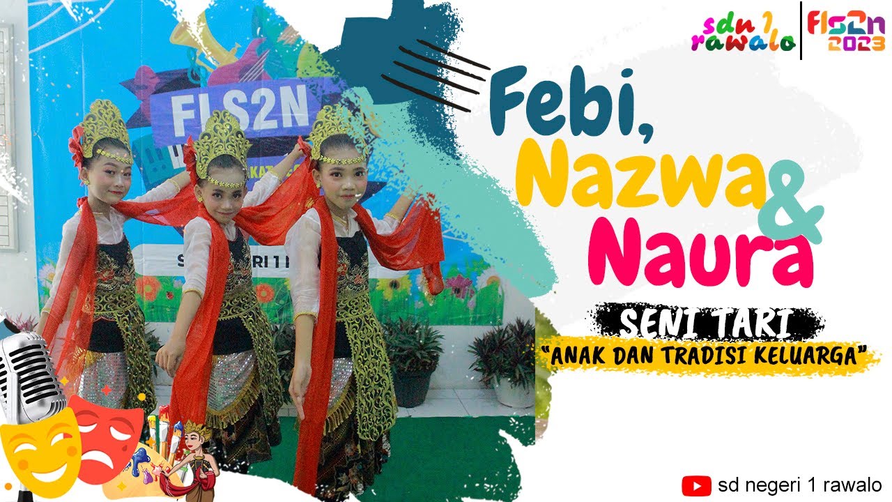 FLS2N 2023 - SENI TARI | TEMA ANAK DAN TRADISI KELUARGA | FEBI, NAZWA & NAURA |  SD NEGERI 1 RAWALO