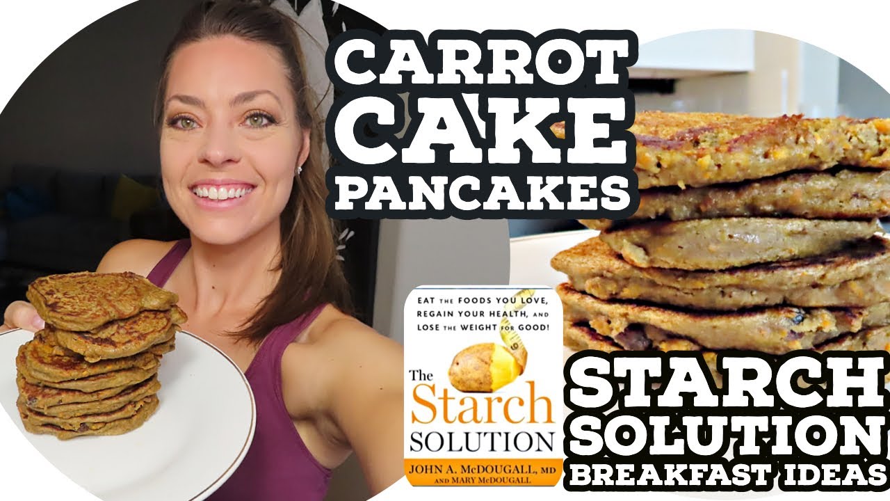 CARROT CAKE PANCAKES | Starch Solution | Low Calorie Density Breakfast Ideas