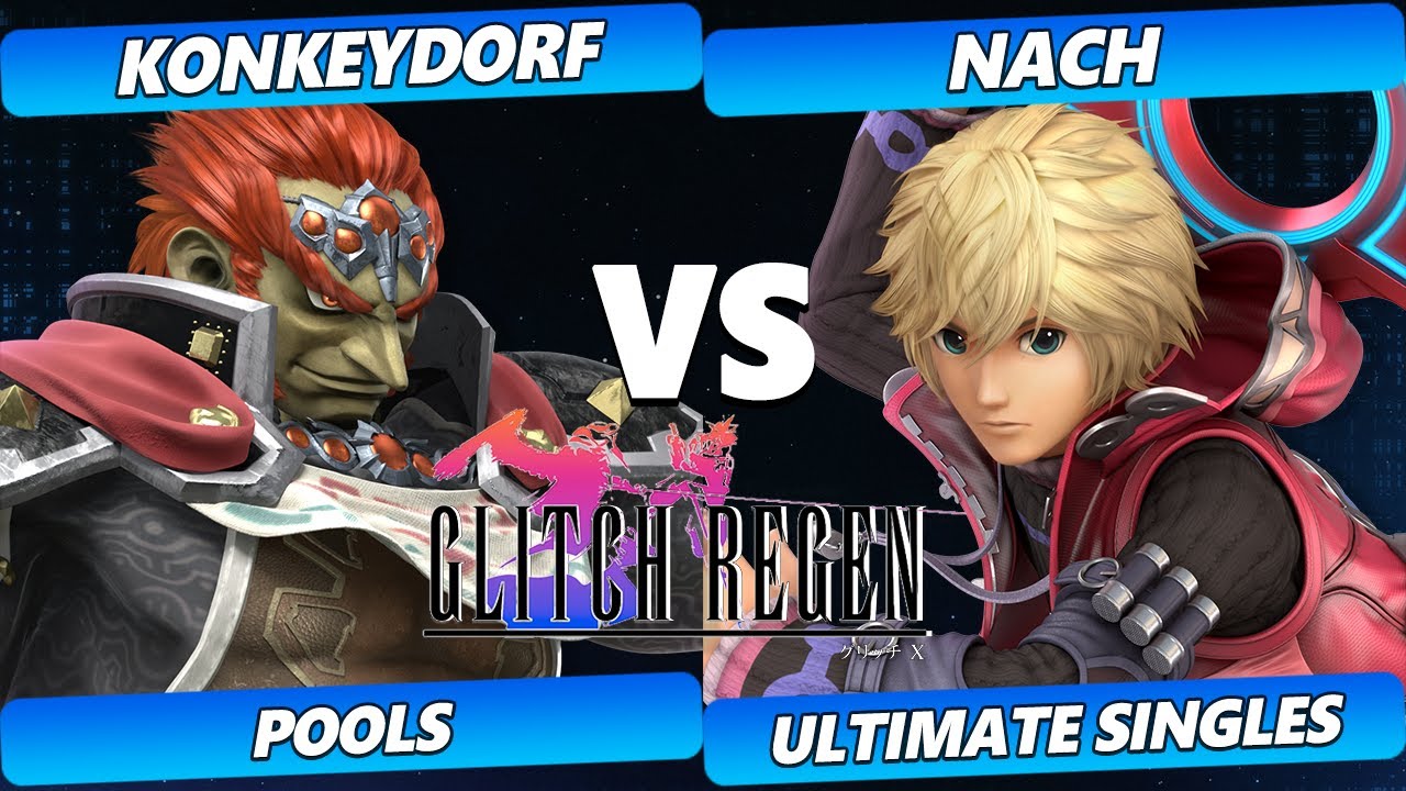 Glitch Regen  - KonkeyDorf (Ganondorf) Vs. Nach (Shulk) Smash Ultimate Tournament