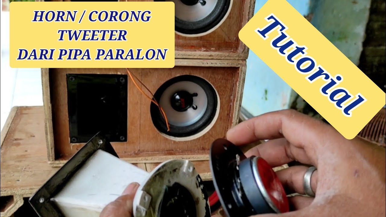 tutorial membuat HORN/CORONG TWEETER DARI PIPA PARALON