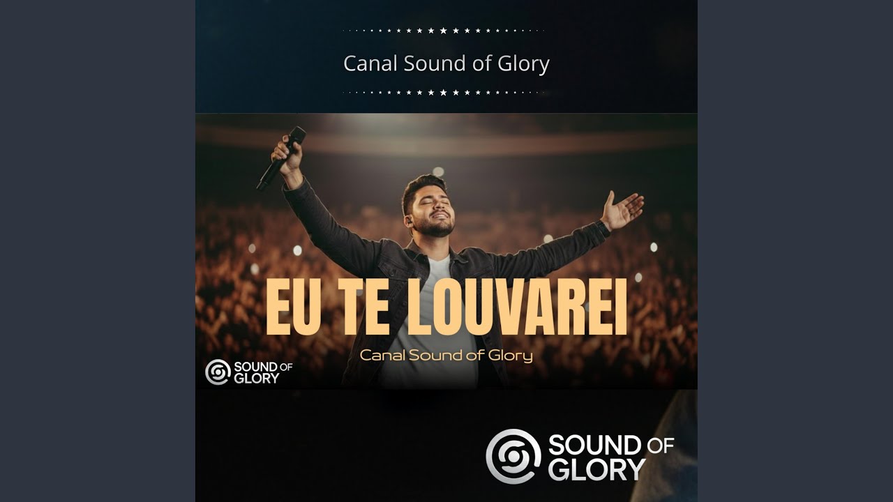 Eu Te Louvarei (Canal Sound of Glory)