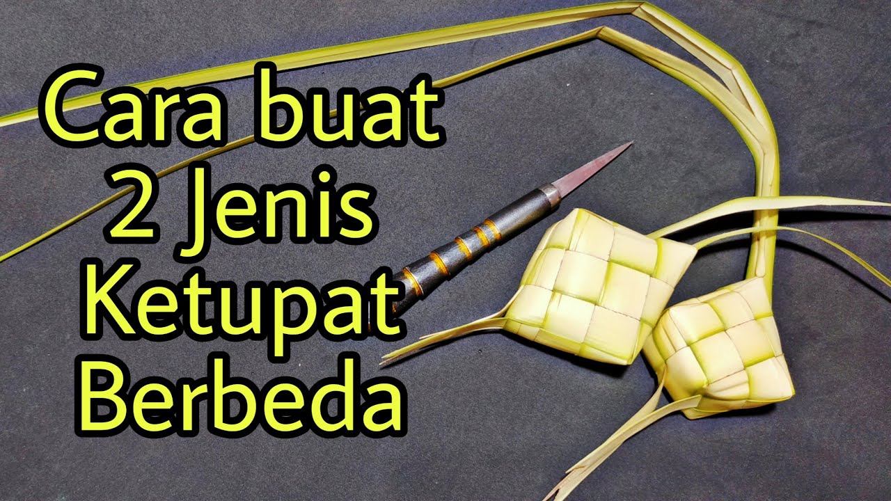 Cara Membuat Kulit Ketupat | Detail Dua Jenis Ketupat