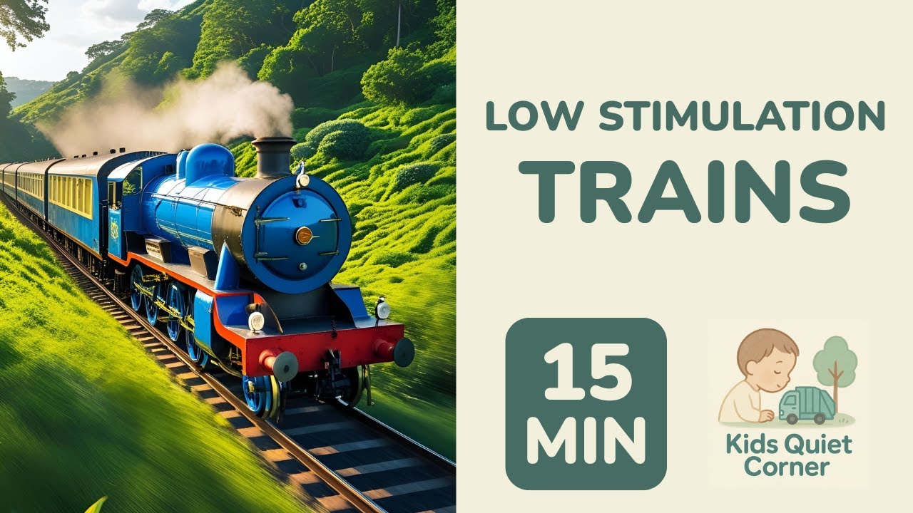 LOW STIMULATION Trains for Toddlers! 🚂 15 Mins Calm Train Action | Kids Quiet Corner