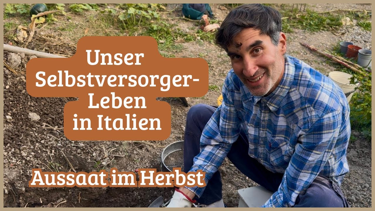 Aussaat im Herbst - Dicke Bohnen & Roggen, Komposterde mit Brennesseln - Selbstversorger in Italien 