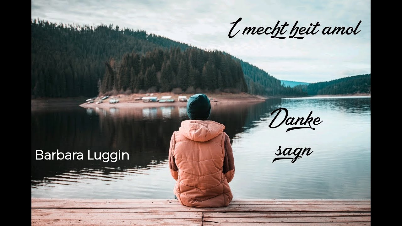 I mecht heit amol Danke sagn - Barbara Luggin (Orginalvideo)