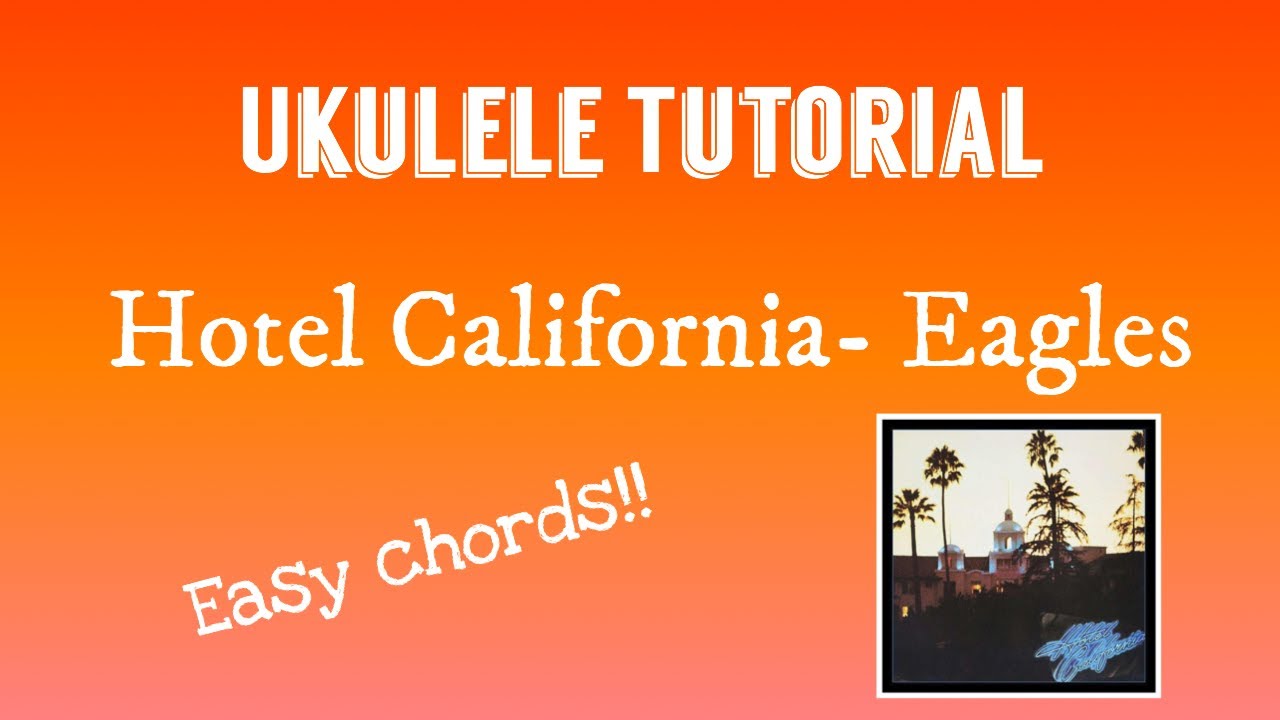 Hotel California by Eagles Ukulele Tutorial