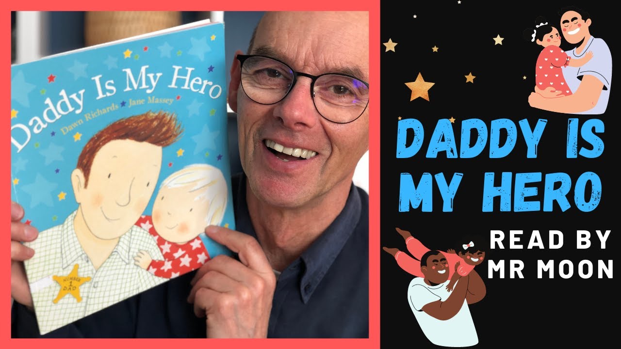 Father's Day Story for Children - Daddy is My Hero