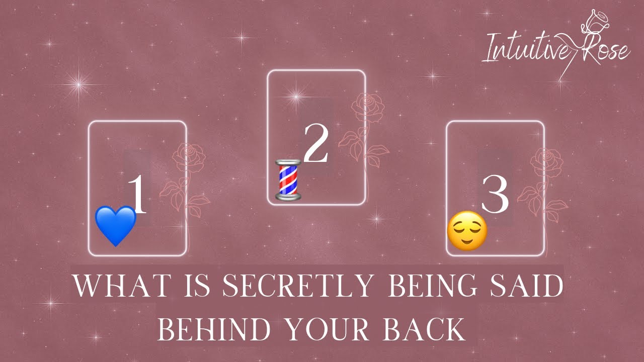 WHAT IS SECRETLY BEING SAID BEHIND YOUR BACK**Pick A Card**💙💈😌🌹✨