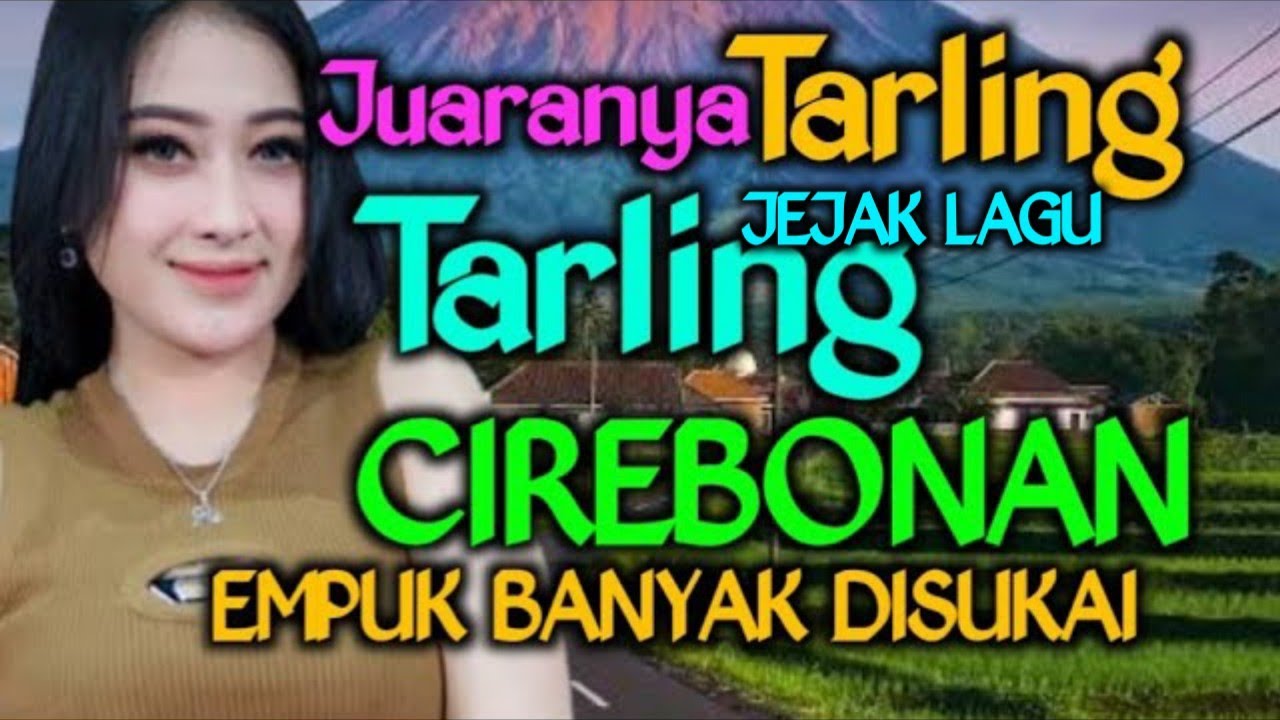 TARLING DANGDUT CIREBONAN PALING EMPUK BANYAK DISUKAI || JUARANYA LAGU TARLING, TARLING CIREBONAN
