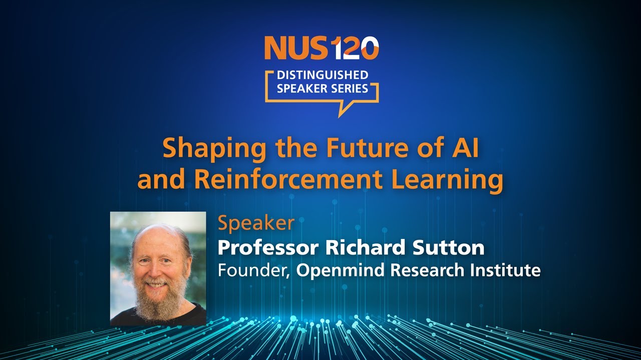 NUS120 Distinguished Speaker Series | Professor Richard Sutton