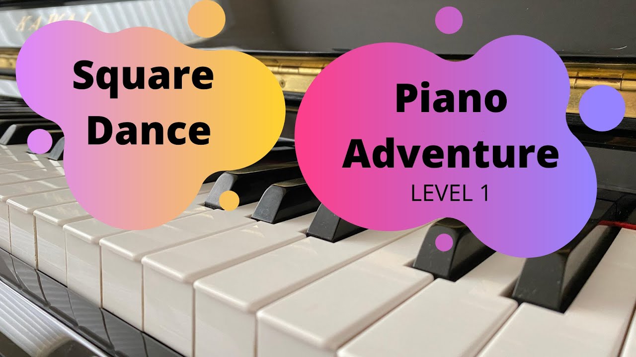 “Square Dance” piano adventure performance book level 1