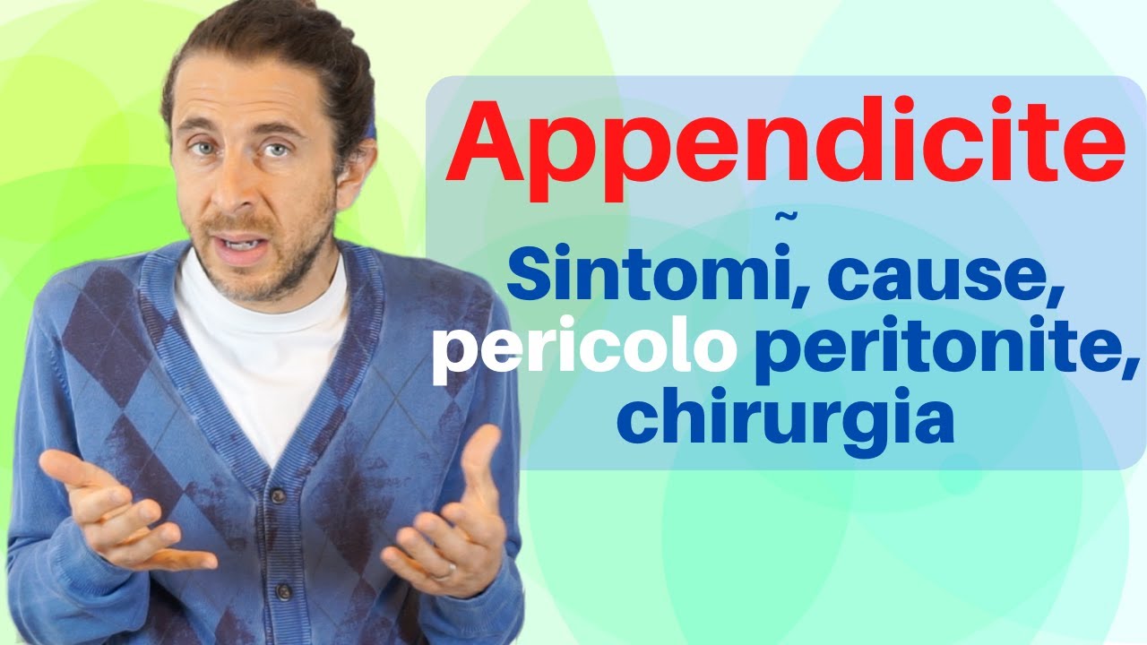 APPENDICITE, come si riconosce? Dove si trova il dolore? Quali altri sintomi? Cosa fare?