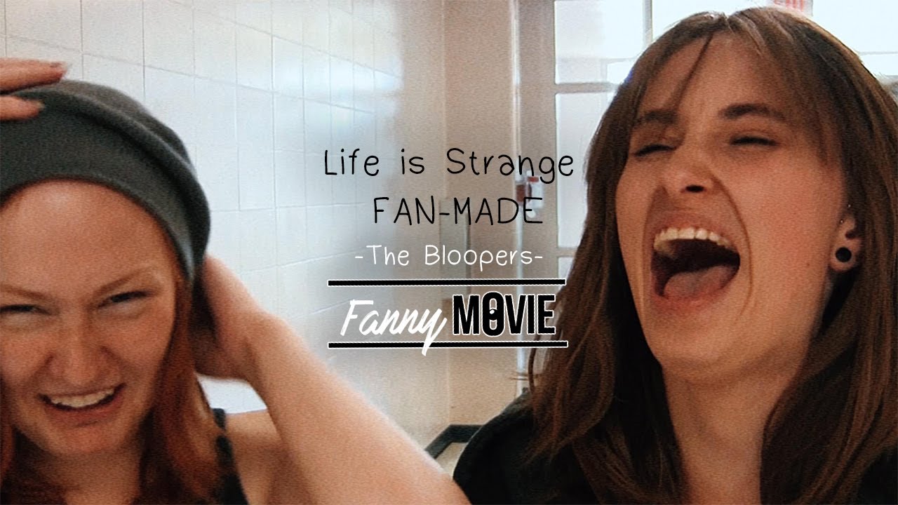 Life is Strange BLOOPERS [FANNYMOVIE]