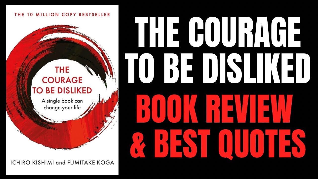 The Courage To Be Disliked - Book Review & Best Quotes
