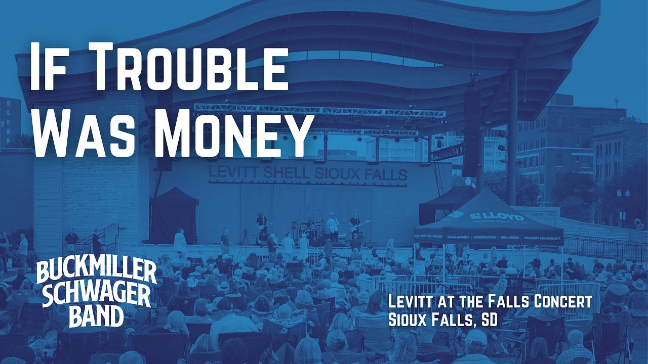 If Trouble Was Money - Levitt at the Falls Concert - Buckmiller Schwager Band