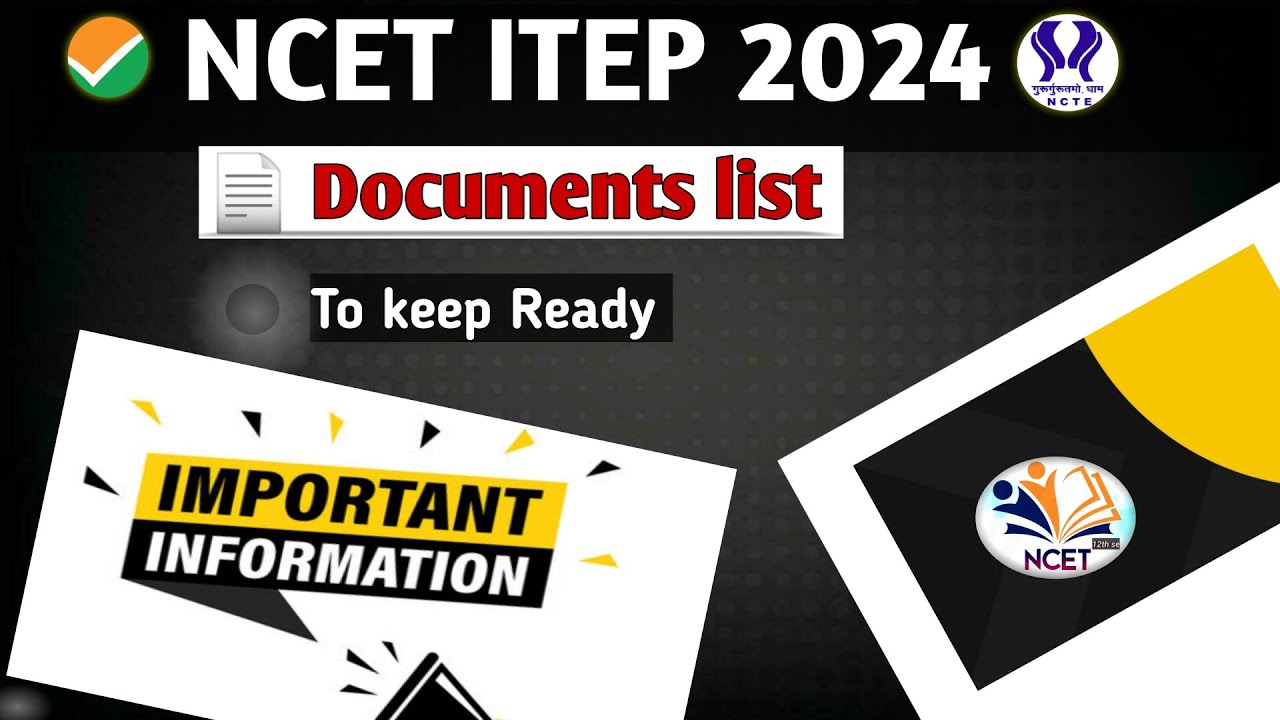 Documents required for NCET ITEP counselling in college
